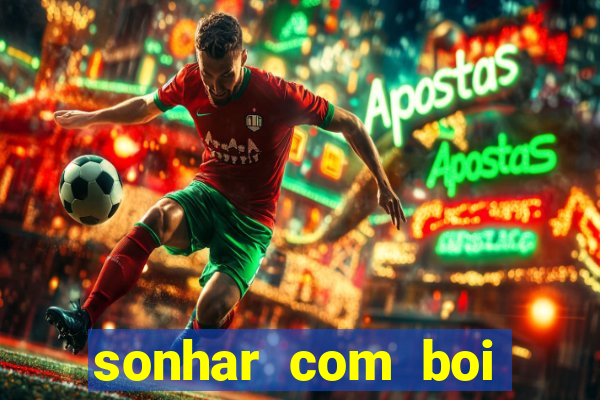 sonhar com boi branco jogo do bicho